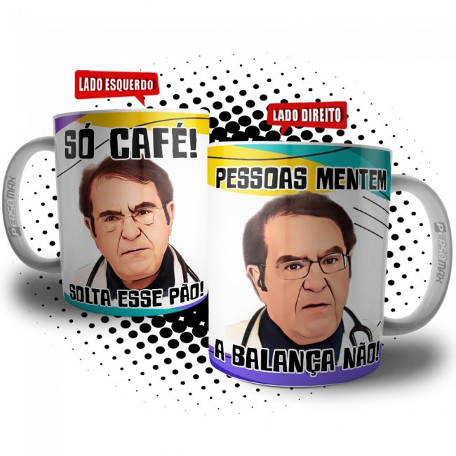 Caneca Dr Now Kg Mortais Frase Meme Só Café Solta Esse Pão